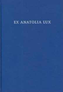 9780974792781-0974792780-Ex Anatolia Lux: Anatolian and Indo-european Studies in Honor of H. Craig Melchert on the Occasion on His Sixty-fifth Birthday