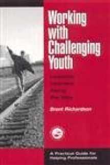 9781560328919-1560328916-Working with Challenging Youth: Lessons Learned Along the Way