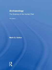 9781138105928-1138105929-Archaeology: The Science of the Human Past
