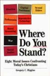 9780809136087-0809136082-Where Do You Stand?: Eight Moral Issues Confronting Today's Christians
