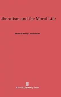 9780674864436-0674864433-Liberalism and the Moral Life