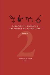 9781947864306-1947864300-Complexity, Entropy, and the Physics of Information: Volume II