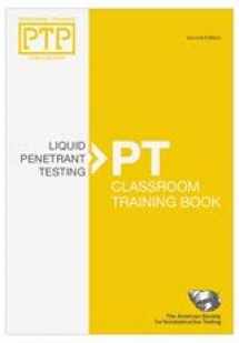 9781571174451-1571174451-Liquid Penetrant Testing: Classroom Training Book (PERSONNEL TRAINING PUBLICATIONS SERIES) Second edition