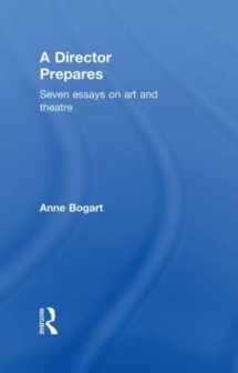 9780415238311-0415238315-A Director Prepares: Seven Essays on Art and Theatre