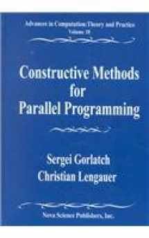 9781590333747-1590333748-Constructive Methods for Parallel Programming (Advances in the Theory of Computational Mathematics, V. 10.)