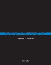 9780262514033-0262514036-Words to Be Looked At: Language in 1960s Art (Mit Press)