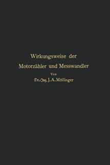 9783642983931-3642983936-Wirkungsweise der Motorzähler und Meßwandler: Für Betriebsleiter von Elektrizitätswerken Zählertechniker und Studierende (German Edition)