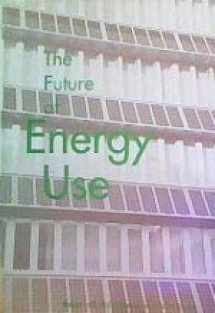 9780312126568-0312126565-The Future of Energy Use