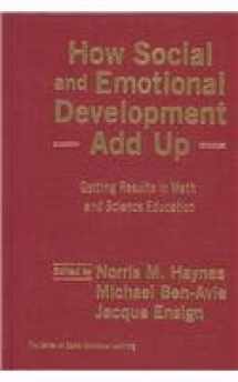 9780807743072-0807743070-How Social and Emotional Development Add Up: Getting Results in Math and Science Education (The Series on Social Emotional Learning)