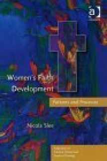 9780754608851-0754608859-Women's Faith Development: Patterns and Processes (Explorations in Practical, Pastoral and Empirical Theology)