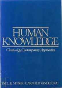 9780195041491-0195041496-Human Knowledge: Classical and Contemporary Approaches