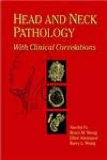 9780443075582-0443075581-Head and Neck Pathology: With Clinical Correlations