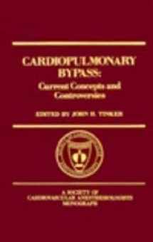 9780721688312-0721688314-Cardiopulmonary Bypass: Current Concepts and Controversies (A Society of Cardiovascular Anesthesiologists Monograph)