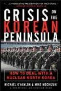 9780071431552-0071431551-Crisis on the Korean Peninsula : How to Deal With a Nuclear North Korea