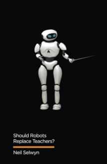 9781509528967-1509528962-Should Robots Replace Teachers?: AI and the Future of Education (Digital Futures)