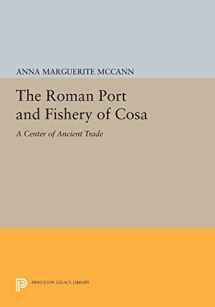 9780691609980-0691609985-The Roman Port and Fishery of Cosa: A Center of Ancient Trade (Princeton Legacy Library, 5141)