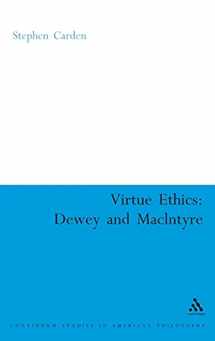 9780826489005-0826489001-Virtue Ethics: Dewey and MacIntyre (Continuum Studies in American Philosophy, 4)