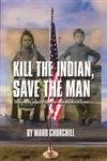9780872864344-0872864340-Kill the Indian, Save the Man