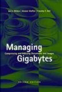 9781558605701-1558605703-Managing Gigabytes: Compressing and Indexing Documents and Images, Second Edition (The Morgan Kaufmann Series in Multimedia Information and Systems)