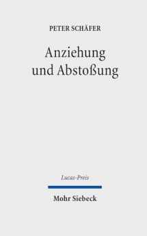 9783161539909-3161539907-Anziehung und Abstossung: Juden und Christen in den ersten Jahrhunderten ihrer Begegnung (Lucas-Preis) (German Edition)