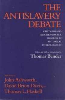 9780520066397-0520066391-The Antislavery Debate: Capitalism and Abolitionism as a Problem in Historical Interpretation