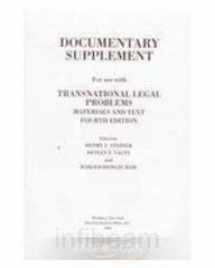 9781566621632-1566621631-Transnational Legal Problems, Materials and Text, Documentary Supplement (University Casebook Series)