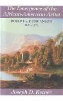 9780826209740-0826209742-The Emergence of the African-American Artist: Robert S. Duncanson 1821-1872