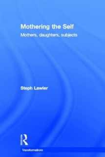 9780415170833-0415170834-Mothering the Self: Mothers, Daughters, Subjects (Transformations)