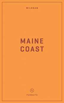 9781467199728-1467199729-Wildsam Field Guides Maine Coast (Wildsam Road Trips)