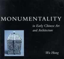 9780804726269-0804726264-Monumentality in Early Chinese Art and Architecture