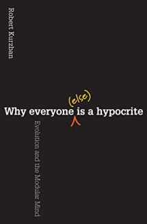 9780691154398-0691154392-Why Everyone (Else) Is a Hypocrite: Evolution and the Modular Mind