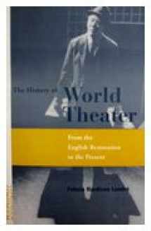 9780826411679-0826411673-The History of World Theater: From the English Restoration to the Present