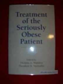 9780898628791-0898628792-Treatment of the Seriously Obese Patient
