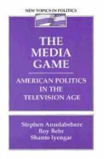 9780023599651-0023599650-The Media Game: American Politics in the Television Age (New Topics in Politics)