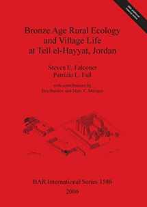 9781841717999-1841717991-Bronze Age Rural Ecology and Village Life at Tell el-Hayyat, Jordan (BAR International)