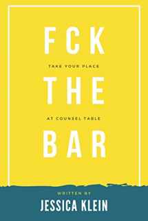 9781096594628-1096594625-Fck The Bar: Take Your Place at Counsel Table