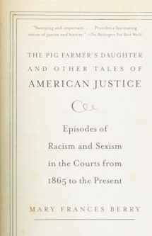 9780375707469-0375707468-The Pig Farmer's Daughter and Other Tales of American Justice: Episodes of Racism and Sexism in the Courts from 1865 to the Present