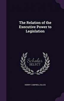 9781347377611-1347377611-The Relation of the Executive Power to Legislation