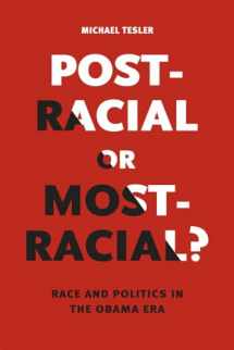 9780226353012-022635301X-Post-Racial or Most-Racial?: Race and Politics in the Obama Era (Chicago Studies in American Politics)