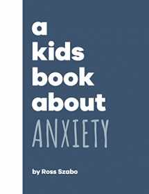 9780744085693-0744085691-A Kids Book About Anxiety