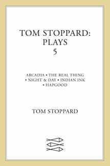 9780571197514-0571197515-Tom Stoppard: Plays 5 : Arcadia, The Real Thing, Night & Day, Indian Ink, Hapgood