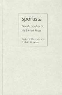9781439909638-1439909636-Sportista: Female Fandom in the United States (Politics History & Social Chan)