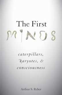 9780190854157-0190854154-The First Minds: Caterpillars, Karyotes, and Consciousness