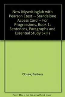9780205891214-0205891217-NEW MyWritingLab with Pearson eText -- Standalone Access Card -- for Progressions, Book 1: Sentences, Paragraphs and Essential Study Skills