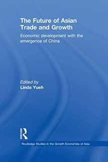 9781138974869-1138974862-The Future of Asian Trade and Growth: Economic Development with the Emergence of China (Routledge Studies in the Growth Economies of Asia)