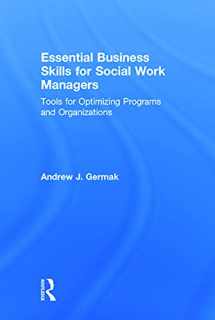 9780415643924-0415643929-Essential Business Skills for Social Work Managers: Tools for Optimizing Programs and Organizations