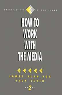 9780803950894-0803950896-How to Work with the Media (Survival Skills for Scholars)
