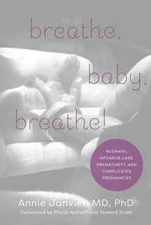 9781487523060-1487523068-Breathe, Baby, Breathe!: Neonatal Intensive Care, Prematurity, and Complicated Pregnancies