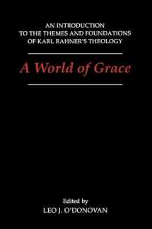 9780878405961-0878405968-A World of Grace: An Introduction to the Themes and Foundations of Karl Rahner's Theology (Not In A Series)