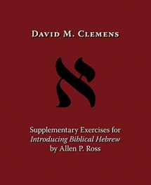 9781573834254-1573834254-Supplementary Exercises for Introducing Biblical Hebrew by Allen P. Ross